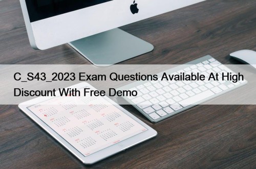 C_S43_2023 Exam Questions Available At High Discount With ...